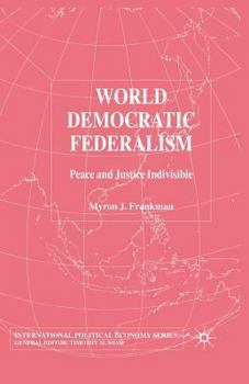 Paperback World Democratic Federalism: Peace and Justice Indivisible Book