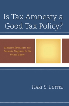 Is Tax Amnesty a Good Tax Policy?: Evidence from State Tax Amnesty Programs in the United States