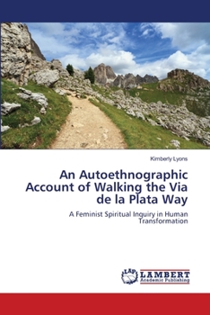 Paperback An Autoethnographic Account of Walking the Via de la Plata Way Book