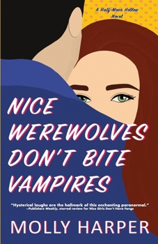 Nice Werewolves Don't Bite Vampires - Book #8 of the Half-Moon Hollow