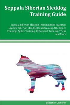 Paperback Seppala Siberian Sleddog Training Guide Seppala Siberian Sleddog Training Book Features: Seppala Siberian Sleddog Housetraining, Obedience Training, A Book