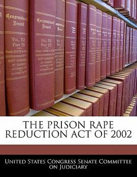 Paperback The Prison Rape Reduction Act of 2002 Book