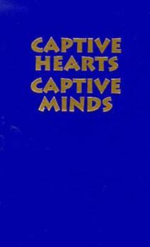 Hardcover Captive Hearts, Captive Minds: Freedom and Recovery from Cults and Abusive Relationships Book