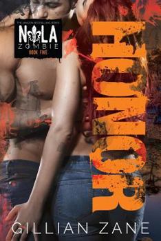 Honor - Book #5 of the NOLA Zombie