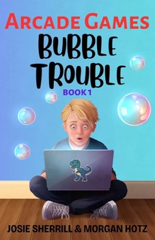 Bubble Trouble: Book 1 (Arcade Games)