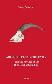 Paperback "Adolf Hitler" The Evil: and the Revenge of the Billy Goat of Leonding Book