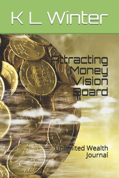 Attracting Money Vision Board: Unlimited Wealth Journal