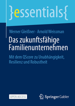 Paperback Das Zukunftsfähige Familienunternehmen: Mit Dem Qscore Zu Unabhängigkeit, Resilienz Und Robustheit [German] Book