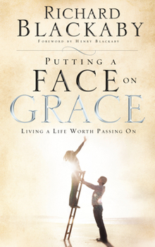Paperback Putting a Face on Grace: Living a Life Worth Passing On Book