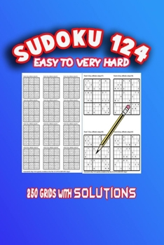 Paperback Sudoku 124 easy to very hard: 250 grids with solutions . size 6"x9"/124 pages [Large Print] Book