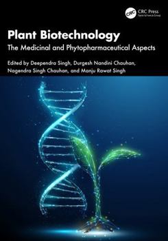 Hardcover Plant Biotechnology: The Medicinal and Phytopharmaceutical Aspects Book