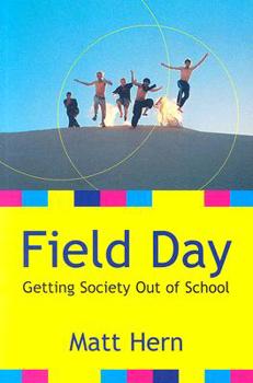 Paperback Field Day: Getting Society Out of School Book