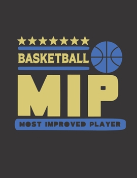 Paperback Basketball MIP Most Improved Player: Basketball Coaches Playbook - 2019-2020 Coaching Organizer Notebook / Journal - Log Drills, Training, Plays - Off Book