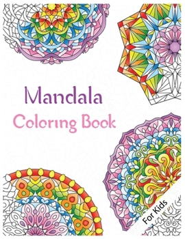 Mandala Coloring Book: An Activity and Learning Book for Toddlers through Fun and Excitement.