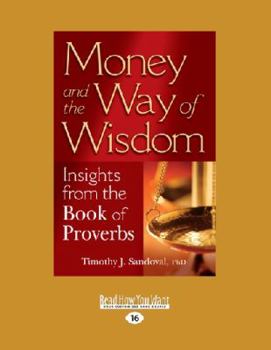 Paperback Money and the Way of Wisdom: Insights from the Book of Proverbs (Large Print 16pt) [Large Print] Book