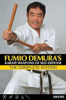 Paperback Fumio Demura's: Karate Weapons of Self-Defense: The Complete Edition Book