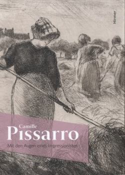 Hardcover Camille Pissarro: Mit Den Augen Eines Impressionisten [German] Book
