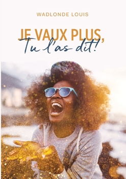 Paperback Je vaux plus, tu l'as dit! [French] Book