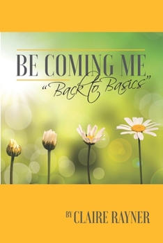 Paperback Be Coming Me: Back to Basics Book