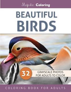 Paperback Beautiful Birds: Grayscale Photo Coloring Book for Adults Book