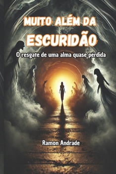 Paperback Muito além da escuridão: O resgate de uma alma quase perdida [Portuguese] Book