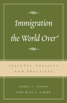 Hardcover Immigration the World Over: Statutes, Policies, and Practices Book