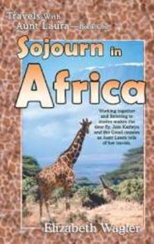 Paperback Sojourn in Africa (Travels with Aunt Laura, Book One) by Elizabeth Wagler (2003-05-03) Book