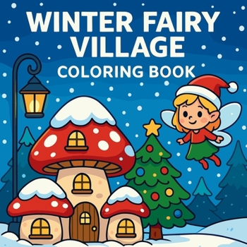 Paperback Winter Fairy Village - Coloring Book