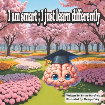 Paperback I am smart; I just learn differently Book