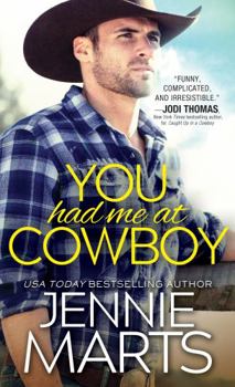 You Had Me at Cowboy - Book #2 of the Cowboys of Creedence