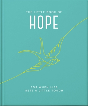 Hardcover The Little Book of Hope: For When Life Gets a Little Tough Book