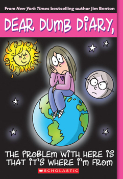 The Problem with Here Is That It's Where I'm From (Dear Dumb Diary, No. 6) - Book #6 of the Dear Dumb Diary
