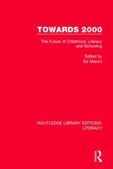 Hardcover Towards 2000: The Future of Childhood, Literacy and Schooling Book