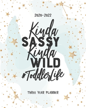 Paperback Kinda Sassy Kinda Wild: Toddler Life (2020-2022) Three Year Monthly Planner Monthly View Appointments Organizer & Diary Federal Holidays Passw Book