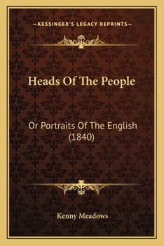 Paperback Heads Of The People: Or Portraits Of The English (1840) Book