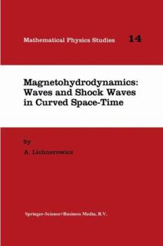Magnetohydrodynamics: Waves and Shock Waves in Curved Space-Time (Mathematical Physics Studies)