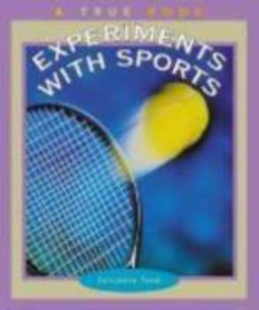 Experiments with Sports - Book  of the A True Book