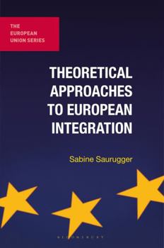 Hardcover Theoretical Approaches to European Integration Book