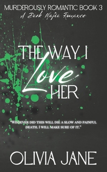 Paperback The Way I Love Her: A Dark Mafia Romance Book