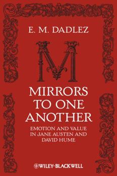 Hardcover Mirrors to One Another: Emotion and Value in Jane Austen and David Hume Book