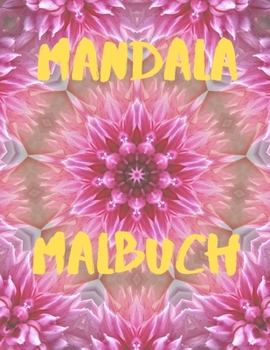 Mandala-Malbuch: f�r Jungen, M�dchen, Kinder und Erwachsene perfekte Entspannung Malbuch f�r M�dchen, Weihnachtsgeschenke