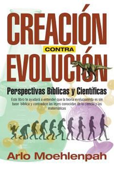 Paperback Creation versus Evolution-Scientific and Religious Considerations [Spanish] Book