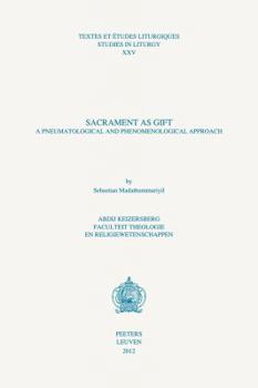 Paperback Sacrament as Gift: A Pneumatological and Phenomenological Approach Book