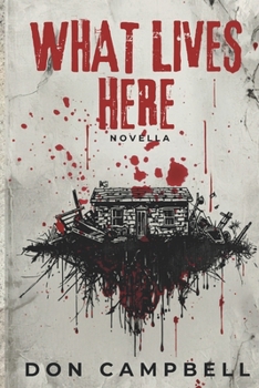 What Lives Here: Novella