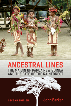 Paperback Ancestral Lines: The Maisin of Papua New Guinea and the Fate of the Rainforest, Second Edition Book