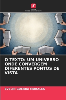 Paperback O Texto: Um Universo Onde Convergem Diferentes Pontos de Vista [Portuguese] Book