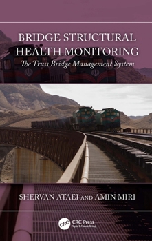 Hardcover Bridge Structural Health Monitoring: The Truss Bridge Management System Book