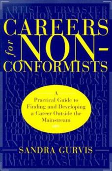 Paperback Careers for Nonconformists: A Practical Guide to Finding and Developing a Career Outside the Mainstream Book