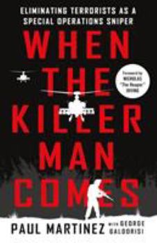 Hardcover When the Killer Man Comes: Eliminating Terrorists as a Special Operations Sniper Book