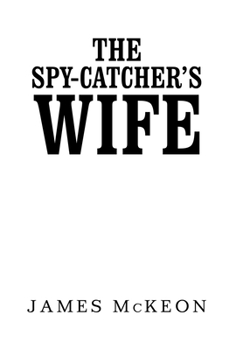 Hardcover The Spy-Catcher's Wife Book